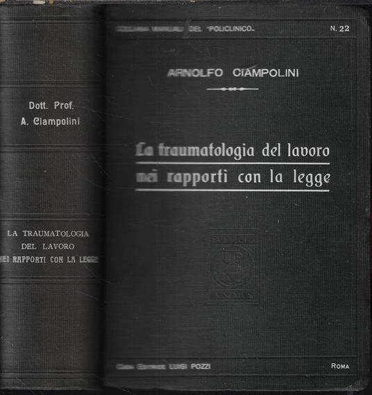 La traumatologia del lavoro nei rapporti con la legge - Arnolfo Ciampolini - copertina