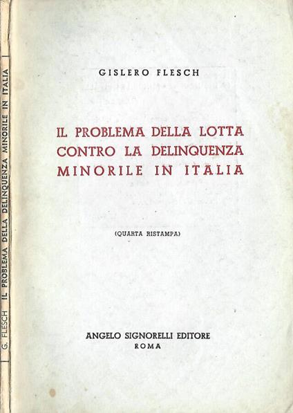 Il problema della lotta contro la delinquenza minorile in Italia - Gislero Flesch - copertina