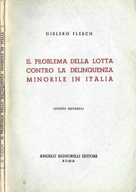 Il problema della lotta contro la delinquenza minorile in Italia - Gislero Flesch - copertina