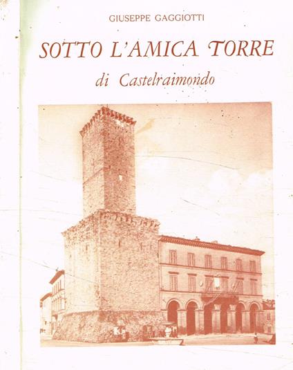 Sotto l'amica torre di Castelraimondo - Giuseppe Gaggiotti - copertina