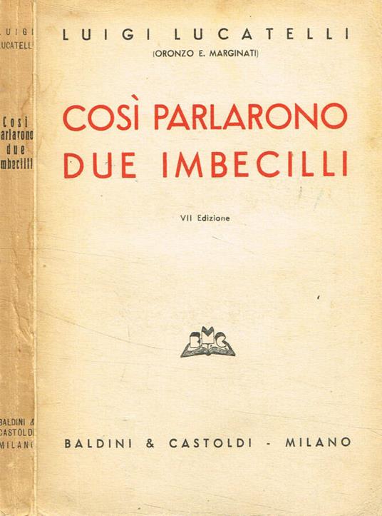 Cosi parlarono due imbecilli - Luigi Lucatelli - copertina