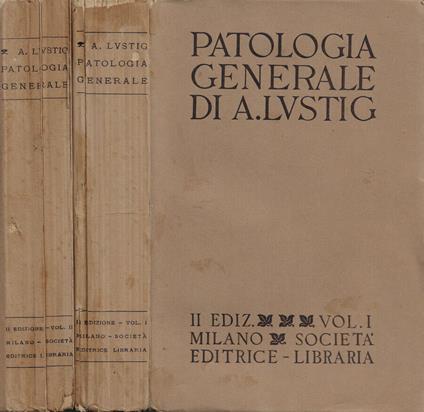 Trattato di Patologia Generale. Vol. I e Vol. II - Alessandro Lustig - copertina