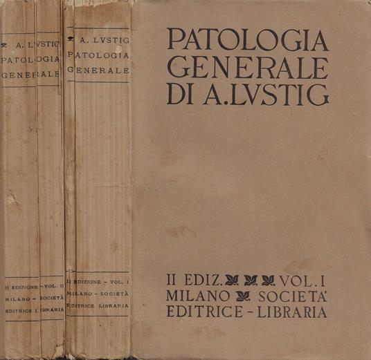 Trattato di Patologia Generale. Vol. I e Vol. II - Alessandro Lustig - copertina