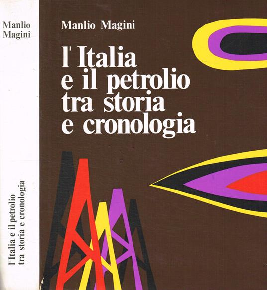 L' italia e il petrolio tra storia e cronologia - Manlio Magini - copertina