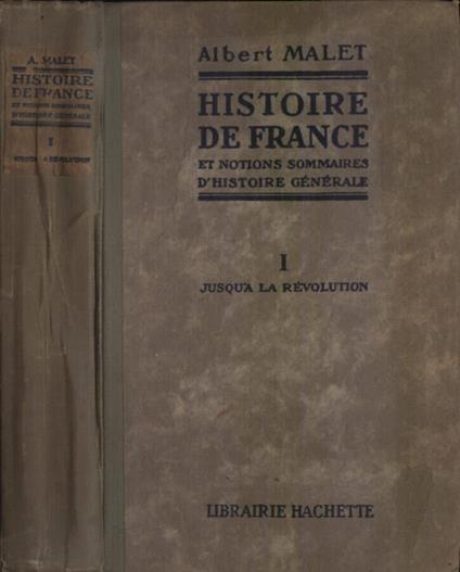 Histoire de France et notions sommaires d' histoire générale Vol. I - Albert Malet - copertina