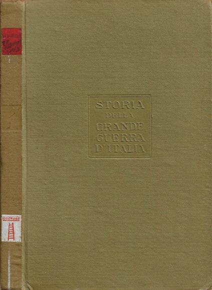 Storia della Grande Guerra d'Italia. Vol. I: Le origini remote (Da Campoformio alla Triplice Alleanza) - Isidoro Reggio - copertina