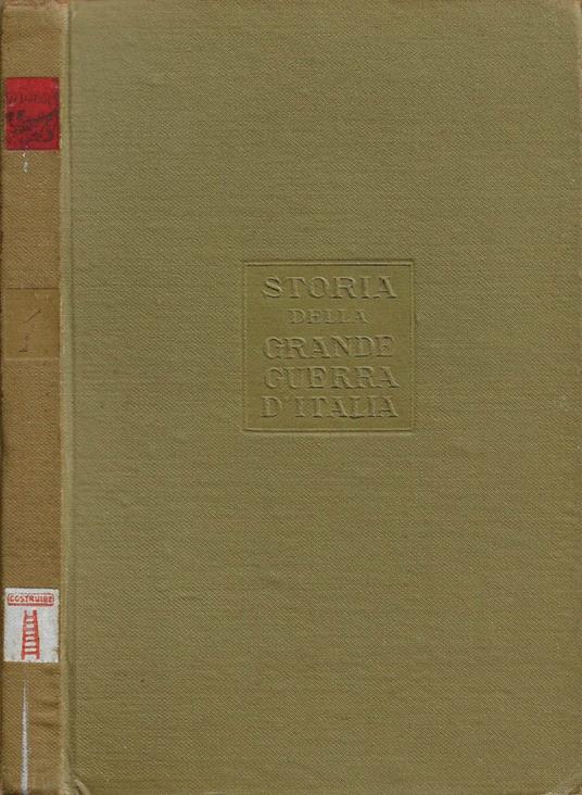 Storia della Grande Guerra d'Italia. Vol. I: Le origini remote (Da Campoformio alla Triplice Alleanza) - Isidoro Reggio - copertina