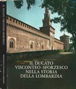 Il ducato Visconteo - Sforzesco nella storia della Lombardia
