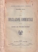 La speculazione commerciale e le crisi di produzione