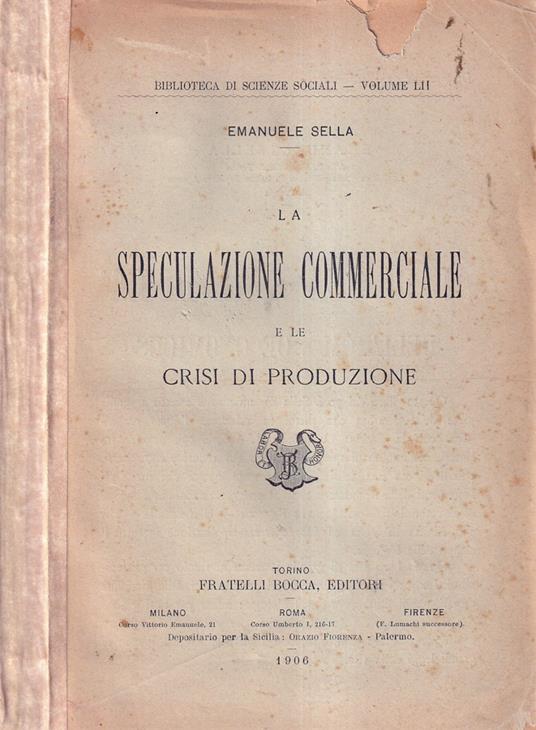 La speculazione commerciale e le crisi di produzione - Emanuele Sella - copertina