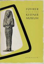 Fuhrer durch das Kestner Museum