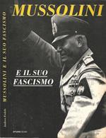 Mussolini e il suo fascismo