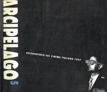 Arcipelago 5. Osservatorio sul cinema italiano 1997 - copertina