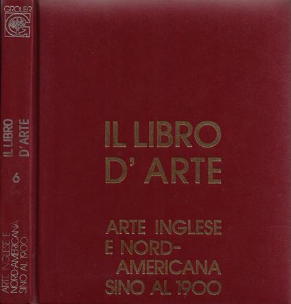 Il Libro d'Arte. Vol. VI: Arte Inglese e Nord-Americana sino al 1900 - copertina