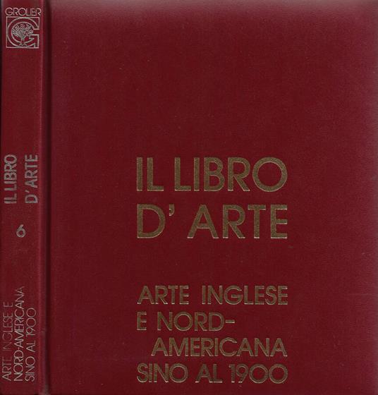 Il Libro d'Arte. Vol. VI: Arte Inglese e Nord-Americana sino al 1900 - copertina