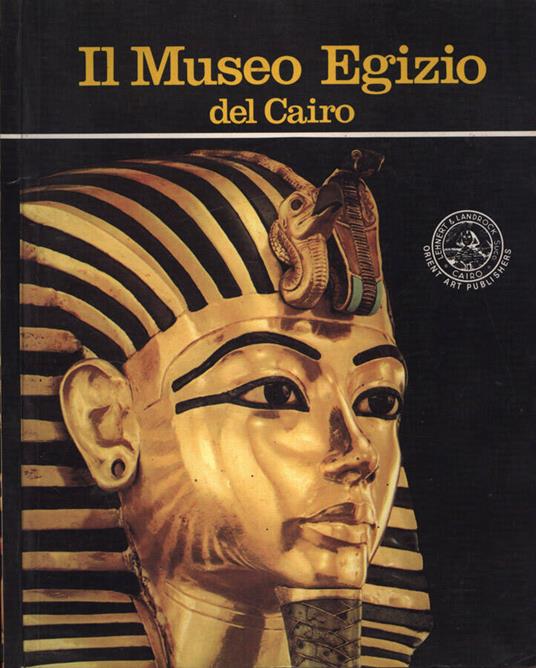 Il Museo Egizio del Cairo - copertina