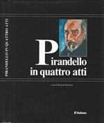 Pirandello in quattro atti