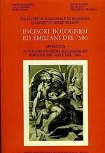 INCISORI BOLOGNESI ED EMILIANI DEL '500. APPENDICE AI VOLUMI 