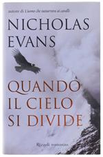 Quando Il Cielo Si Divide (Prima Edizione - Rilegato, Come Nuovo) - Evans Nicholas - Rizzoli, La Scala, - 2005