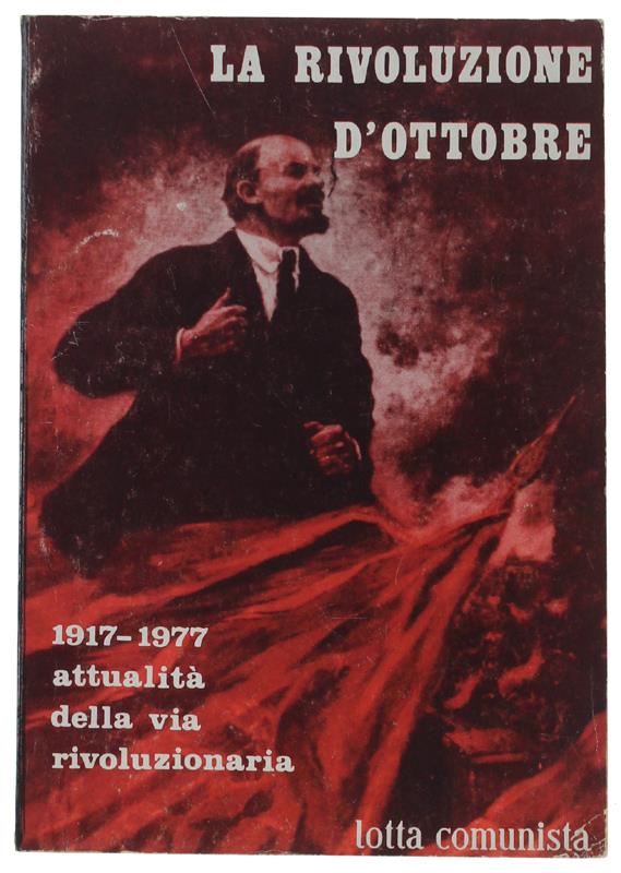Rivoluzione D'ottobre. 1917-1977 : Attualità Della Via Rivoluzionaria