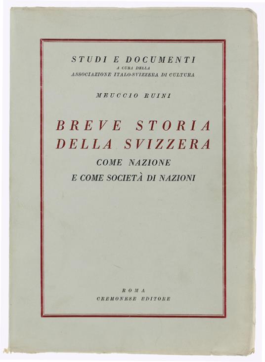 Breve Storia Della Svizzera Come Nazione E Come Società Di Nazioni - Meuccio Ruini - copertina