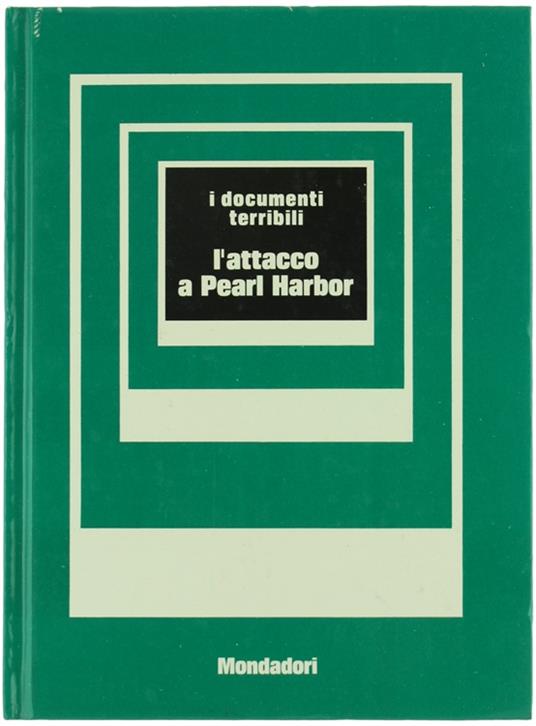 L' Attacco A Pearl Harbor.  I Documenti Terribili N. 12 - Giorgio Bonacina - copertina