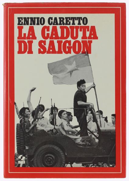Caduta Di Saigon - Caretto Ennio - Sei, - 1975 - Ennio Caretto - copertina