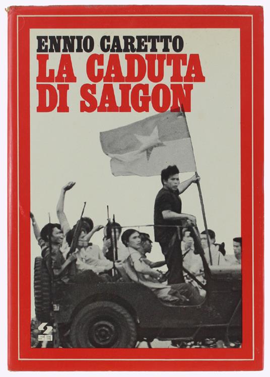Caduta Di Saigon - Caretto Ennio - Sei, - 1975 - Ennio Caretto - copertina