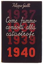 Come Fummo Condotti Alla Catastrofe