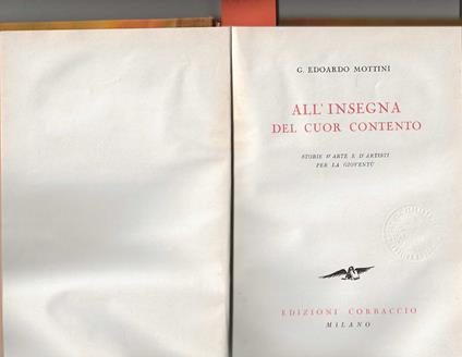 All'insegna del cuor contento. Storie d'arte e d'artisti per la gioventù - Edoardo Mottini - copertina