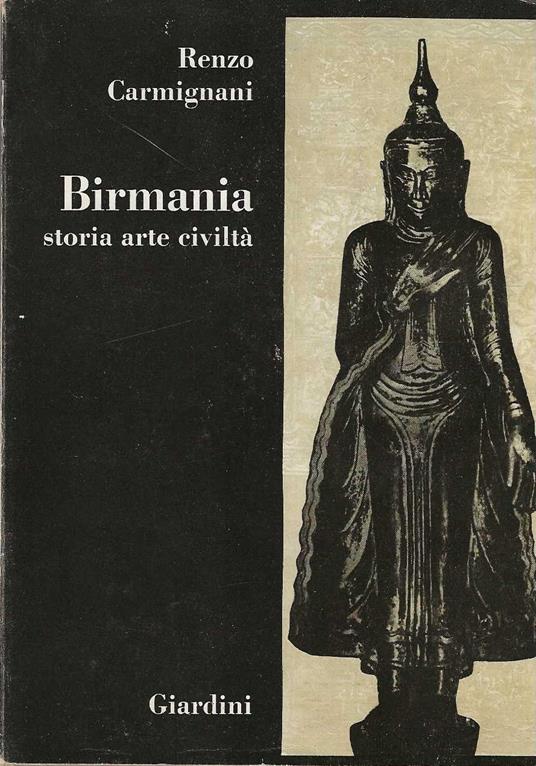 Birmania storia arte civiltà - Renzo Carmignani - copertina