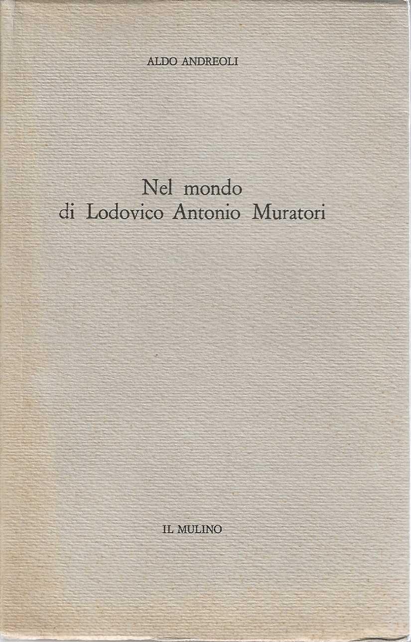 Nel mondo di Lodovico Antonio Muratori