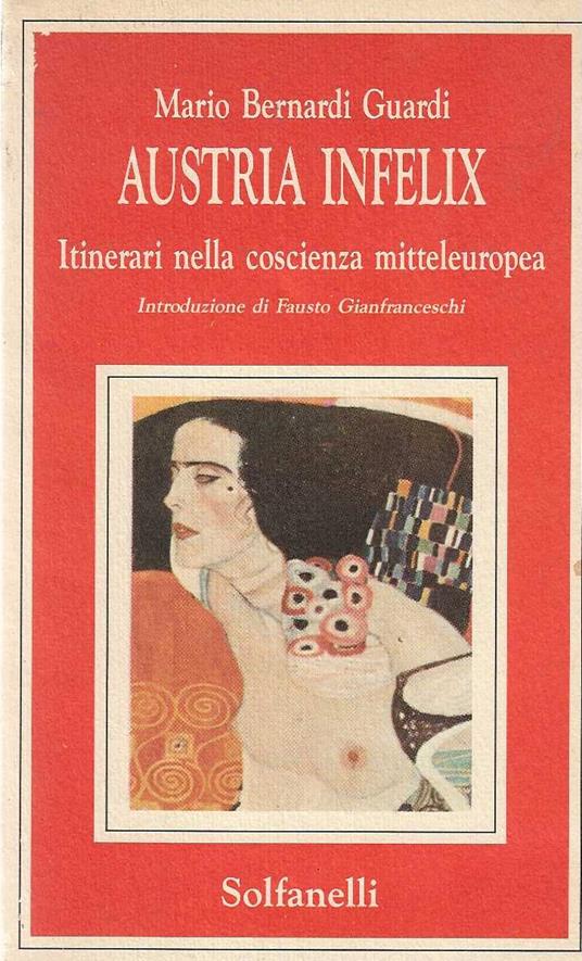 Austria Infelix, itinerari nella coscienza mitteleuropea - Mario Bernardi Guardi - copertina