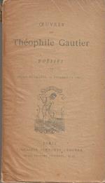 Oeuvres de Theophile Gautier . Poesies. Emaux et Camees- Theatre en vers