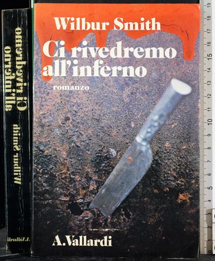 Ci rivedremo all'inferno - Wilbur Smith - copertina