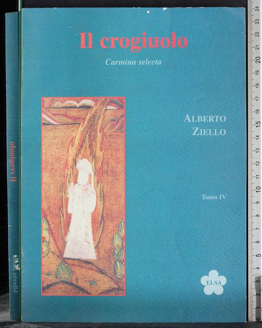 Il crogiuolo. Carmina selecta. Tomo IV - copertina