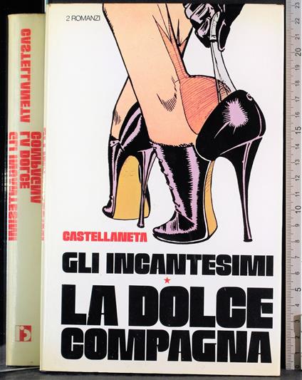 Gli incantesimi. La dolce compagna - Carlo Castellaneta - copertina