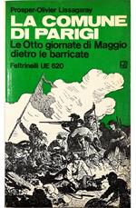 Comune di Parigi Le Otto giornate di Maggio dietro le barricate