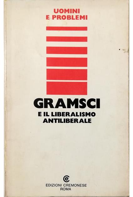 Gramsci e il liberalismo antiliberale - copertina