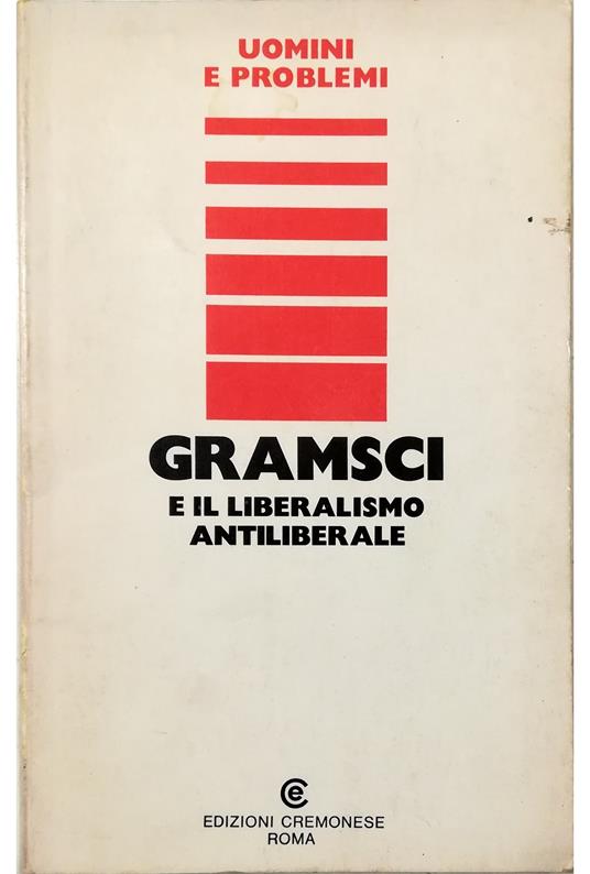 Gramsci e il liberalismo antiliberale - copertina