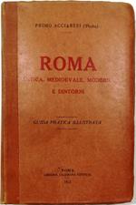 Roma antica, medioevale, moderna e dintorni Guida pratica illustrata