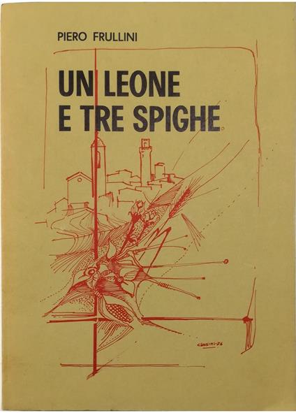 Un leone e tre spighe Vicende della terra e della gente di Torrita - copertina