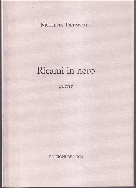 Ricami in nero poesie - Nicoletta Pietravalle - copertina
