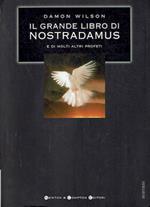 Il grande libro di Nostradamus e di molti altri profeti