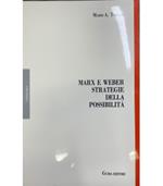 Marx e Weber strategie della possibilità