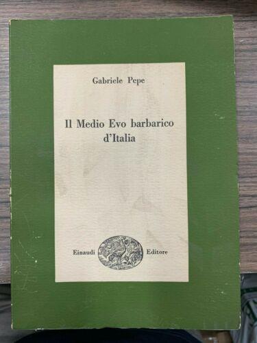 Il Medio Evo barbarico d'Italia - Gabriele Pepe - copertina