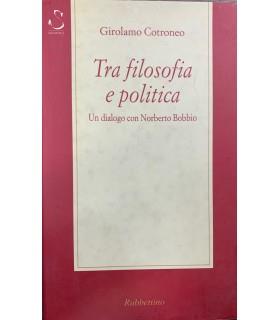 Tra filosofia e poltica - Girolamo Cotroneo - copertina