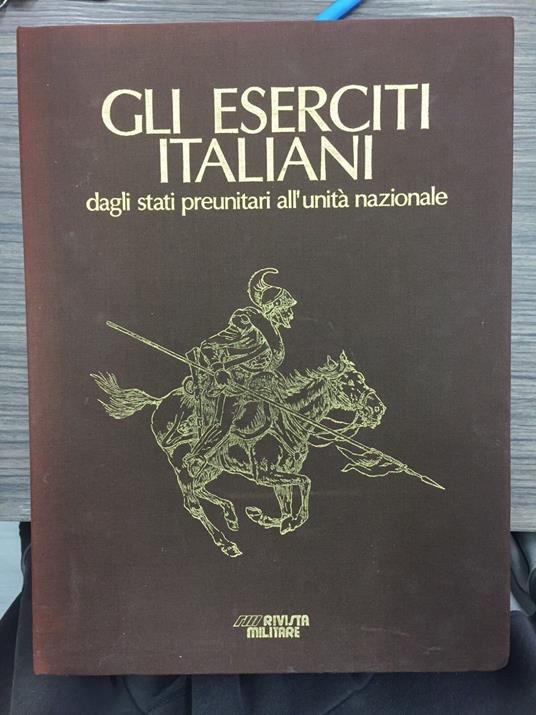Gli eserciti italiani dagli stati preunitari all'unità nazionale - copertina