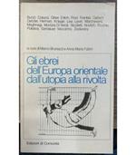 Gli ebrei dell'Europa orientale dall'utopia alla rivolta