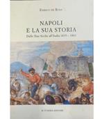 Napoli e la sua storia. Dalle Due Sicilie all'Italia 1815-1861